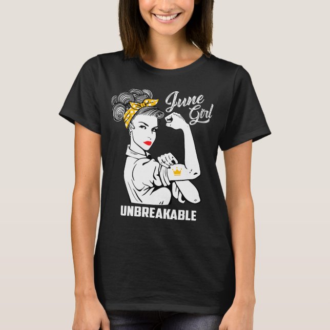 T-shirt Fille de juin incassable - anniversaire drôle (Devant)