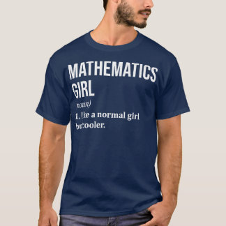 T-shirt Fille de mathématiques drôle Dire pour les femmes