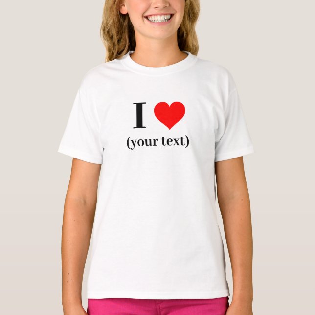 T-shirt fille - Personnalisé I coeur (votre texte) (Devant)