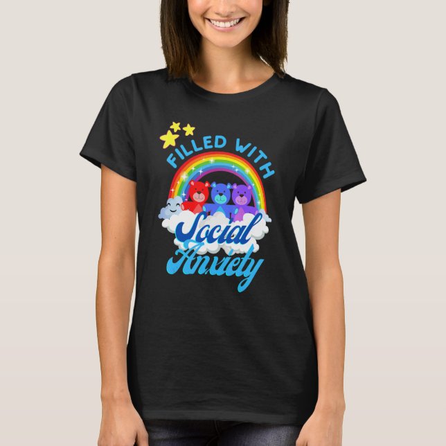 T-shirt Filled With Social Anxiety  Rainbow Teddy Bear Tee (Devant)