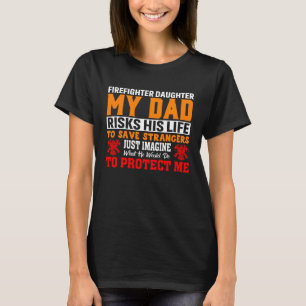 T-shirt Fils d'incendie Ma fille Mon père Risque sa vie po