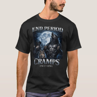 T-shirt Fin Crampes Menstruelles Drôle Dérangé Obscène Gen