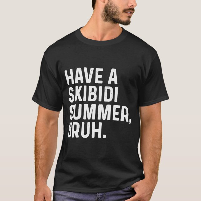 T-shirt Fin De L'Année Dernier Jour Avoir Un Été Skibidi (Devant)