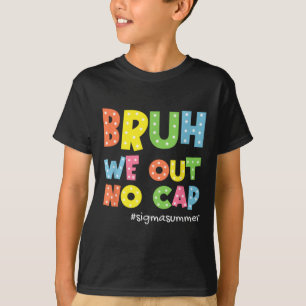 T-shirt Fin de l'année scolaire Sigma Summer Bruh Nous Sor