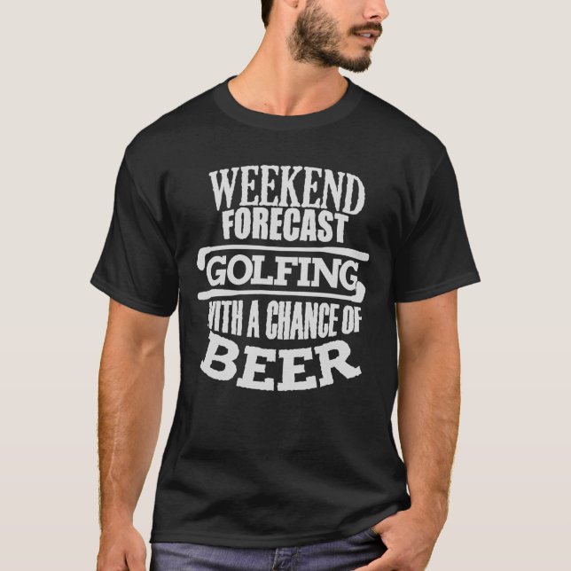 T-shirt Fin De Semaine Prévision Golf Avec Une Chance De B (Devant)