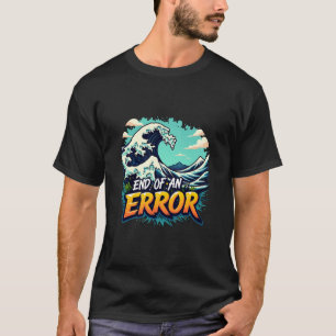 T-shirt Fin d'une chaîne d'erreur