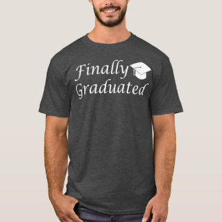 T-shirt Finalement diplômé de l'université