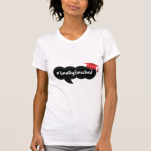 T-shirt Finalement terminé Graduation bulle rouge