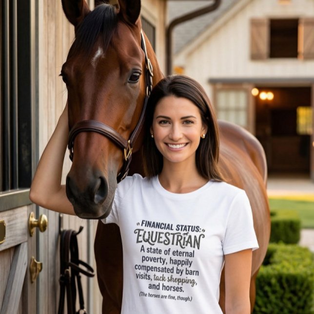 T-shirt Financial status Equestrian funny rider humor  (Créateur téléchargé)