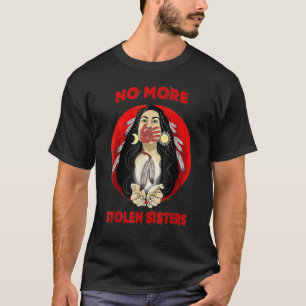 T-shirt Finies les soeurs volées Amérindiens Stop Mmiw