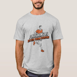T-shirt Finir est préférable à commencer