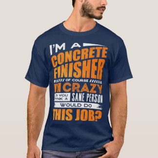 T-shirt Finisseur De Béton Ouvrier De Construction Bien Sû