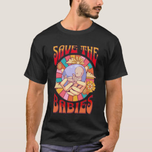 T-shirt Finissez l'avortement Sauvez les bébés génération