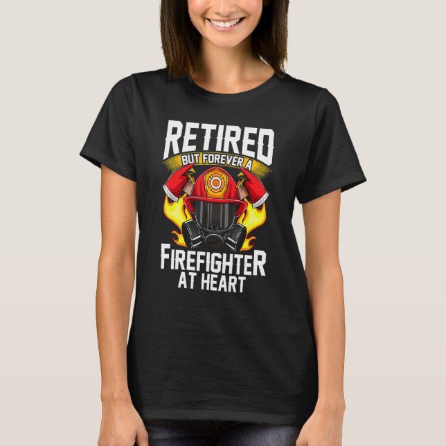 T-shirt Fire Fighter Retired Fireman Firefighter (Devant)