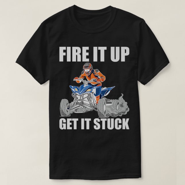 T-shirt Fire It Up Get It Stud Quad Vélo Rider (Design devant)