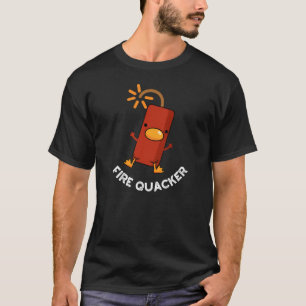 T-shirt Fire Quacker Funny Fireworks Pun Dark BG