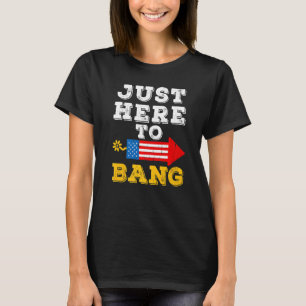 T-shirt Firecracker 4 juillet Je Suis Juste Ici Pour Bang 
