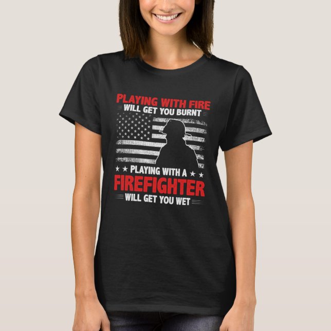 T-shirt Firefighter  Quote Fireman Patriotic Fire Fighter (Devant)