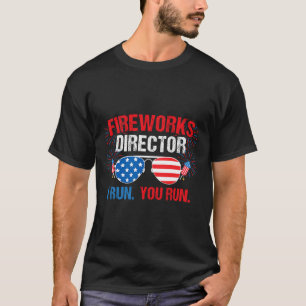 T-shirt Fireworks Director I Run. Vous Courez. 4 juillet