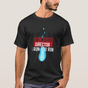 T-shirt Fireworks Director I Run Vous Exécutez _2