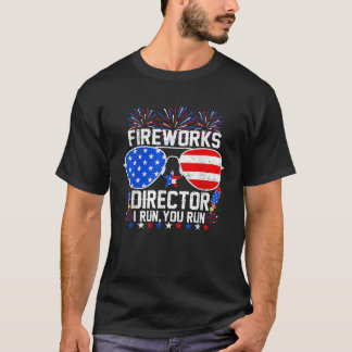 T-shirt Fireworks Director I Run You Run Funny 4 juillet