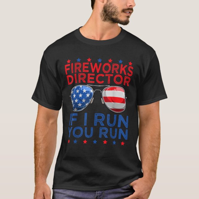 T-shirt Fireworks Director Si je vous exécute Américain 4e (Devant)