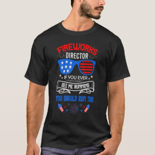 T-shirt Fireworks Director Si Vous Me Voyez Courir Patriot