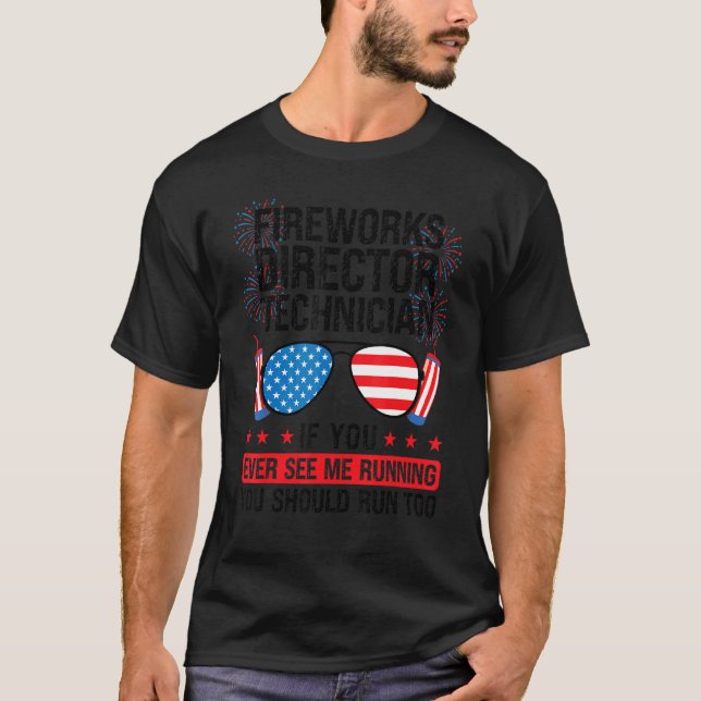 T-shirt Fireworks Director Technician You Ever See Firewor (Devant)