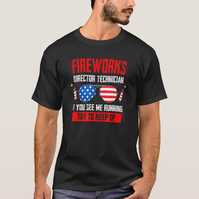 T-shirt Fireworks Director Technician You See Fireworks Am (Devant)