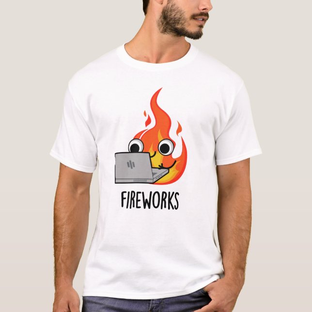 T-shirt Fireworks Funky Fire Flame Pun (Devant)