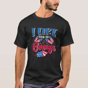 T-shirt Fireworks J'AIME COMMENT IL BANGS Drôle Pyrotechni