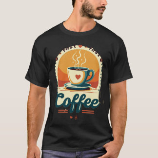 T-shirt First Coffee | Vintage Sunset Retro Heart Coffee