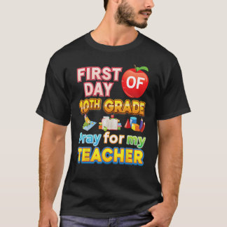 T-shirt First Day Of 10th Grade Pray For My Teacher Kid St