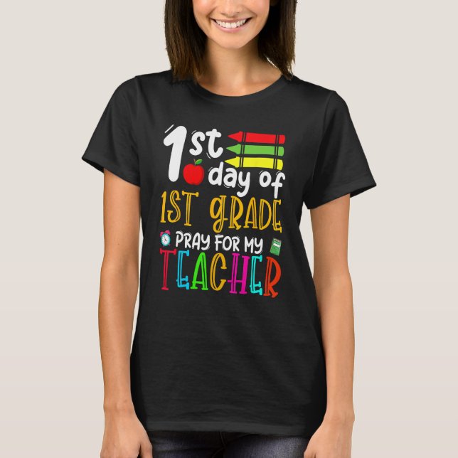 T-shirt First Day Of First Grade Pray For My Teacher Back  (Devant)