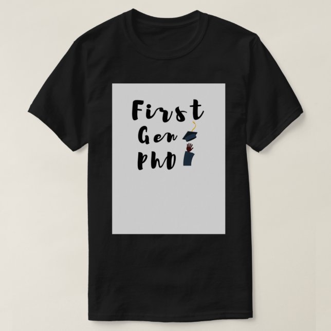 T-shirt First Gen PhD Black Graduate 2 (Design devant)