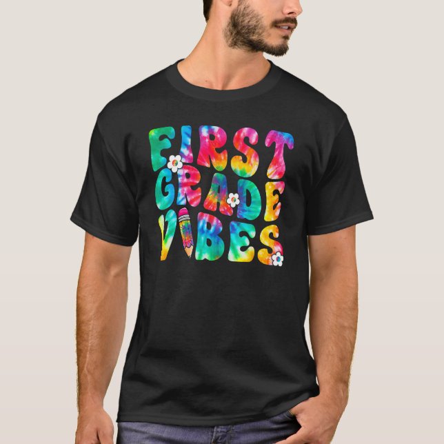 T-shirt First Grade Vibes First Day Back To School Tie Dye (Devant)