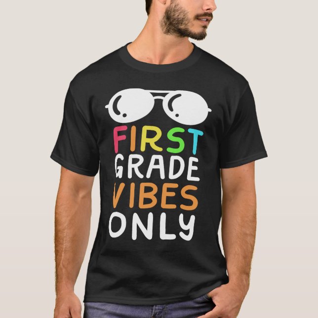 T-shirt First Grade Vibes Only Funny First Grader School A (Devant)