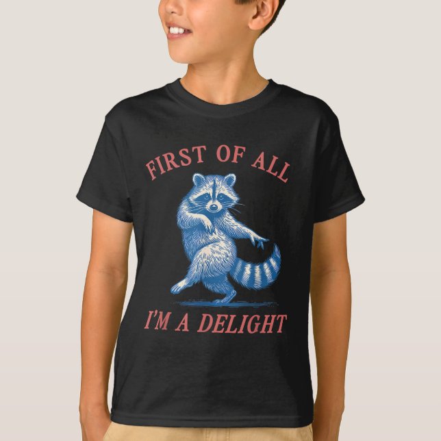 T-shirt First Of All I'm A Delight Funny Saying Sarcastic  (Devant)
