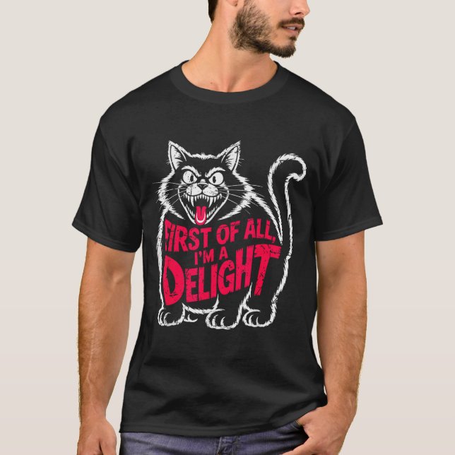 T-shirt First Of All I'm A Delight Roaring Black Cat Funny (Devant)