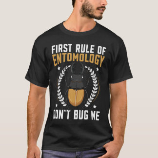 T-shirt First Rule Of Entomology Don't Bug Me Insect Bug C
