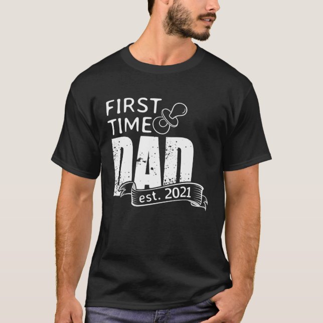 T-shirt First Time Dad 2021 Become Father Surprise Pregnan (Devant)