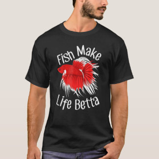 T-shirt Fish Make Life Betta Tropical Aquarium Siamese Fig