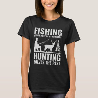 T-shirt Fishing & Hunting Solve My Problems  Fishermen Hun