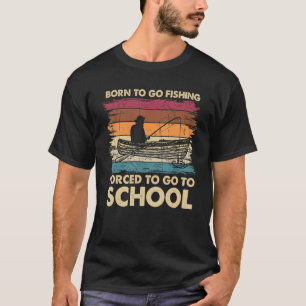 T-shirt  Fishing Kids Bass Fish Fisherman Born To Go Fishi