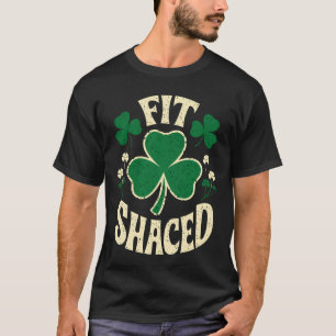 T-shirt Fit Shaced Funny St Patrick's Day Irish