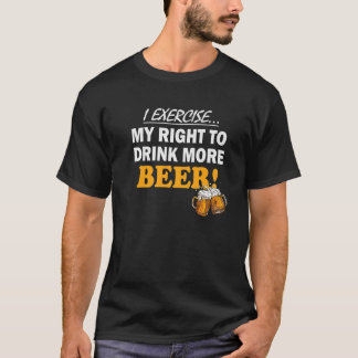 T-shirt Fitness Bière Boire J'Exerce Mon Droit De Boire