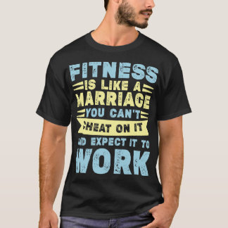 T-shirt Fitness Est Comme Mariage Drôle Citation D'Entraîn