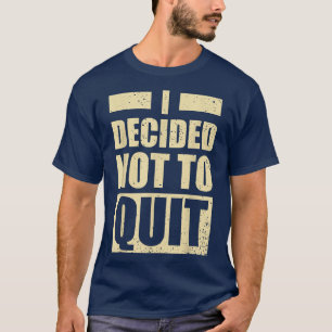 T-shirt Fitness Gym Motivation J'ai décidé de ne pas quitt