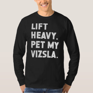 T-shirt Fitness Workout Lift Heavy Pet Dog Vizsla