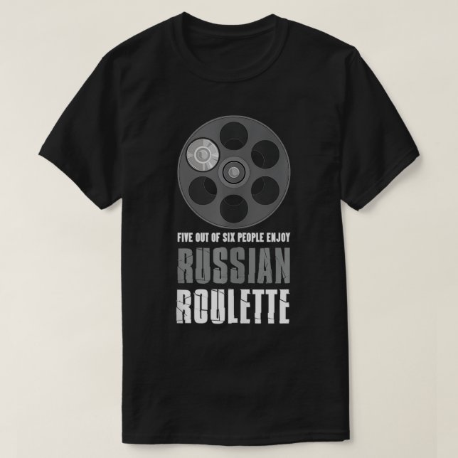 T-shirt Five out of Si People Enjoy Russian Roulette Gun L (Design devant)
